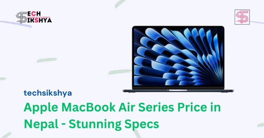 Featured photo of Apple MacBook Air Series Price in Nepal